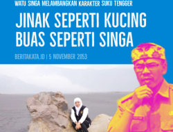 Watu Singa Bromo Melambangkan Karakter Suku Tengger: Lembut Seperti Kucing, Buas Seperti Singa